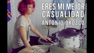 Eres mi mejor casualidad | Antonio Orozco (drum cover) by Kat Almagro
