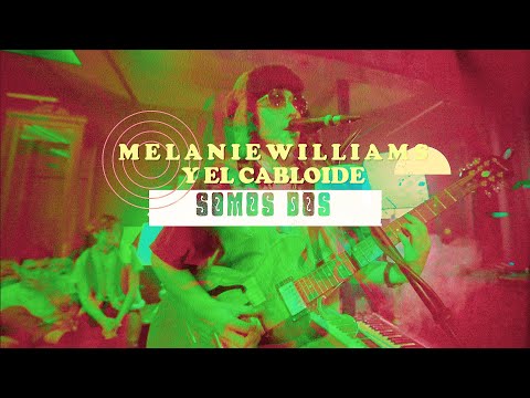 MELANIE WILLIAMS & EL CABLOIDE - SOMOS 2 (SESSION EN VIVO)