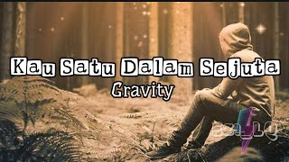Download lagu Kau Satu Dalam Sejuta ➖ Gravity (Lirik Video) mp3