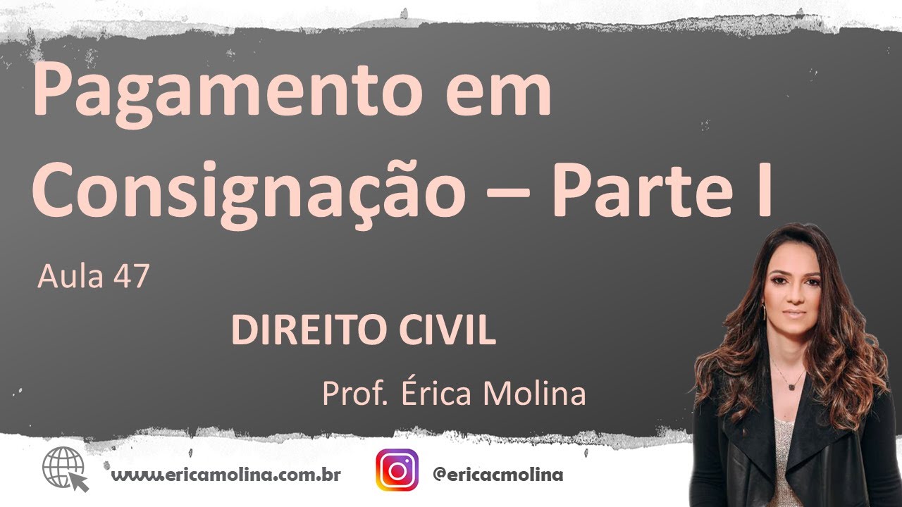 AULA 47 - PAGAMENTOS ESPECIAIS - PAGAMENTO EM CONSIGNAÇÃO -PARTE I
