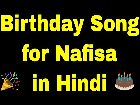 Birthday Song for Nafisa | Happy Birthday Song for Nafisa | Happy Birthday Nafisa song in Hindi