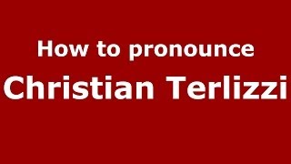 How to pronounce Christian Terlizzi