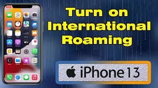 How to turn on international roaming on iPhone 13