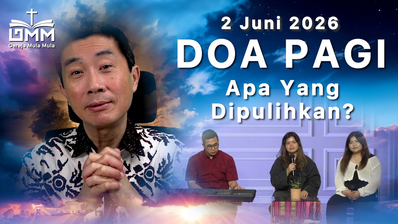 DOA PAGI | Apa Yang Dipulihkan – 2 Juni 2026 | Ps. Dr. Wignyo Tanto