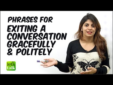 How to exit a conversation gracefully & politely? Learn English Phrases for exiting a conversation