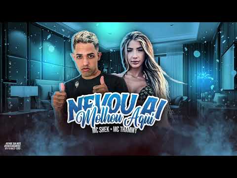 MC SHEK , MC THAMMY - NEVOU AÍ MOLHOU AQUI - REMIX BREGA FUNK - 2024