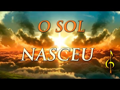 "O sol nasceu, é novo dia. Bendito seja Deus, quanta alegria."