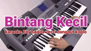Download lagu Eny sagita - BINTANG KECIL - karaoke versi dangdut koplo by jampang pbg mp3