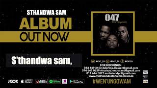 047 - STHANDWA SAM (Official Audio)