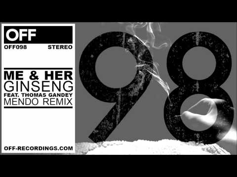 ME & her - Ginseng feat. Thomas Gandey (Mendo Remix) - OFF098