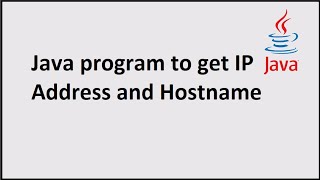 Java program to get IP address and Hostname