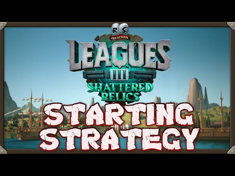 Leagues 3 The Complete Guide + Epic Starting Strategy For Shattered Relics On OSRS