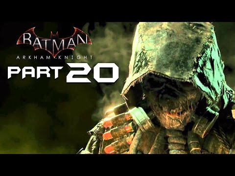 Batman Arkham Knight Walkthrough Part 20 - FEAR TOXIN - Playthrough / Let's Play / Gameplay