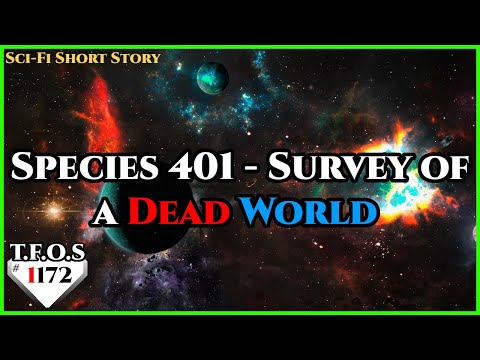 Species 401 - Survey of a Dead World by Calamity Comet  | Humans are Space Orcs | HFY | TFOS1172