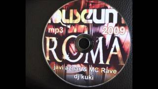 ROMA 2009 Javi Aznar & MC Rave
