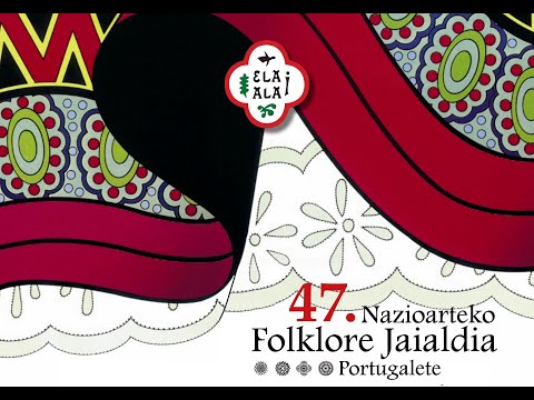 47. NAZIOARTEKO FOLKLORE JAIALDIA PORTUGALETE - Uztailak 19