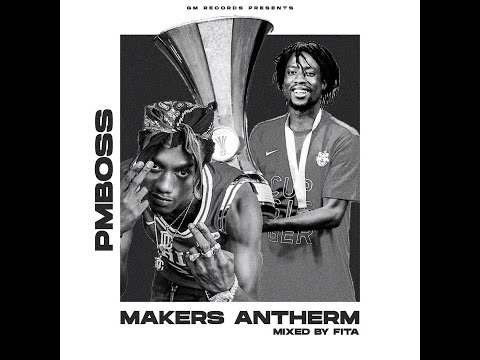 PMBOSS - MAKERS _ANTHEM (Mixed by fiita)
