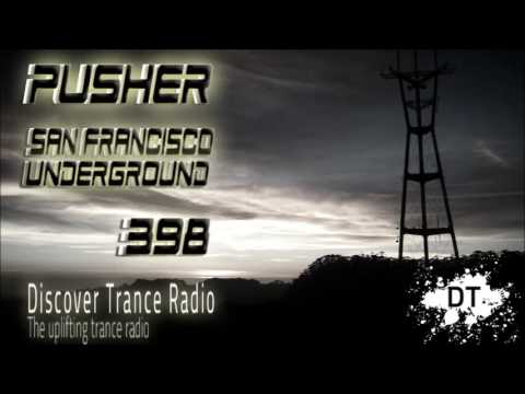 Pusher   San Francisco Underground 398 Uplifting Trance 2017