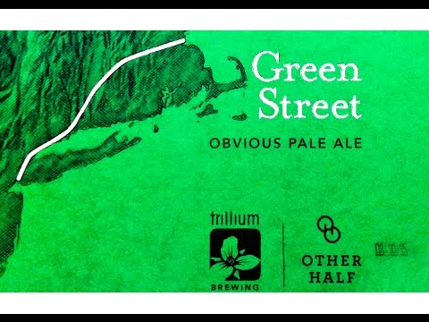 Trillium | Other Half : Green Street Obvious Pale Ale (Breweries Talk & Review) - What Cheers! #134