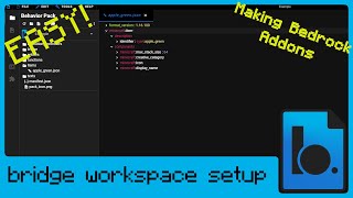 Minecraft Bedrock Addons Tutorial - Bridge Workspace Setup and Other Software - Windows 10