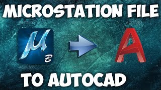 Dgn To Dwg  || Open Microstation File In Autocad