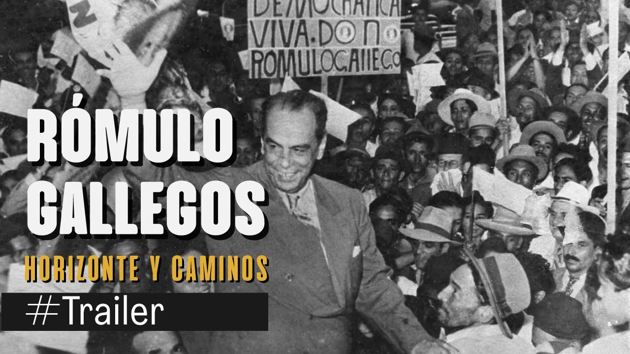 #Trailer - Rómulo Gallegos, horizonte y caminos