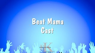 Beat Mama - Cast (Karaoke Version)