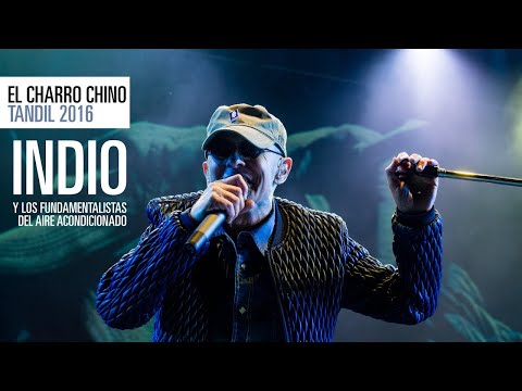 El Charro Chino - Indio y Los Fundamentalistas del Aire Acondicionado - Tandil 2016