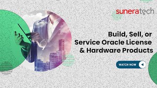 Build, Sell, or Service Oracle License & Hardware Products