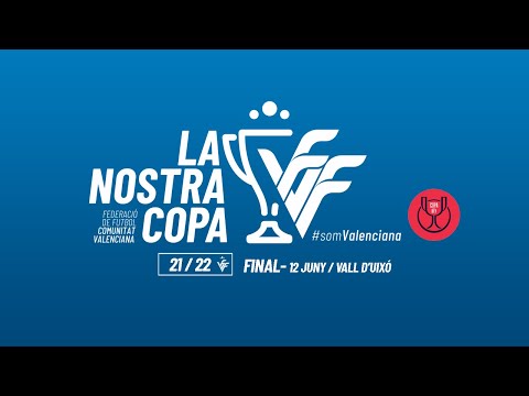🔴 FINAL de La Nostra Copa 21/22 - CD L'Alcora 🆚 Unió Benetússer-Favara CF