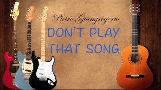 audiogiangrepietro DON'T PLAY THAT SONG