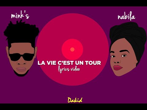 Nabila feat Mink's feat MPD - La vie c'est un Tour ( Lyrics Vidéo )