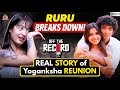 Ruru BREAKS DOWN Yogesh Akanksha Reunion TRUTH Break Up Sorab Yogesh Suzanne S Chats EXPOSED