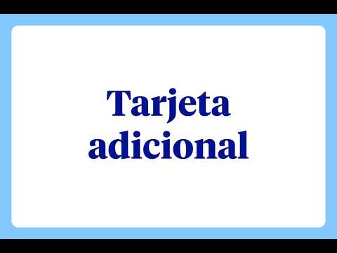 ¿Qué es una tarjeta adicional?