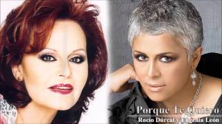 Rocío Dúrcal y Eugenia León - Porque Te Quiero (2016)