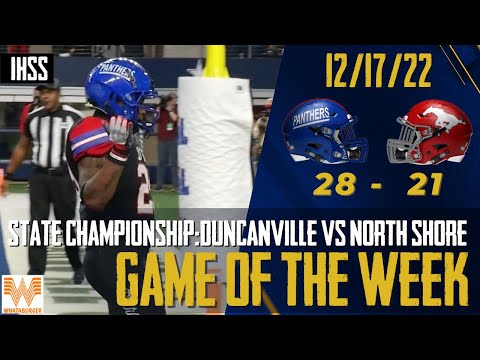 Duncanville vs North Shore - 2022 Week 18 Game of the Week