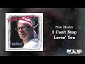 Stan Mosley - I Can't Stop Lovin' You