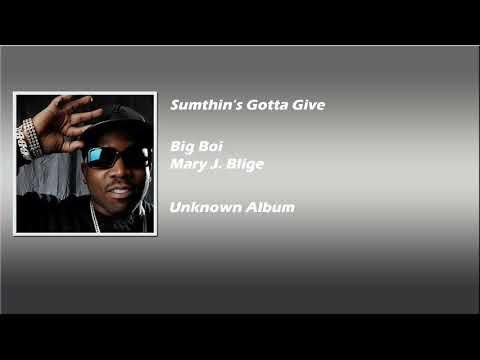 Big Boi - Sumthin's Gotta Give ft. Mary J. Blidge (320 Kbps)