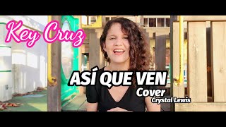 Key Cruz/Asi que Ven/Cover/Cristal Lewis