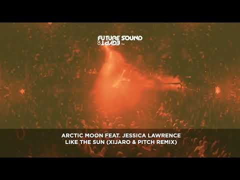 Arctic Moon feat. Jessica Lawrence • Like The Sun (XiJaro & Pitch Remix)