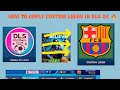 DREAM LEAGUE SOCCER 24 LOGO HACK Use Any Club Logo On Your Team Dreamleaguesoccer