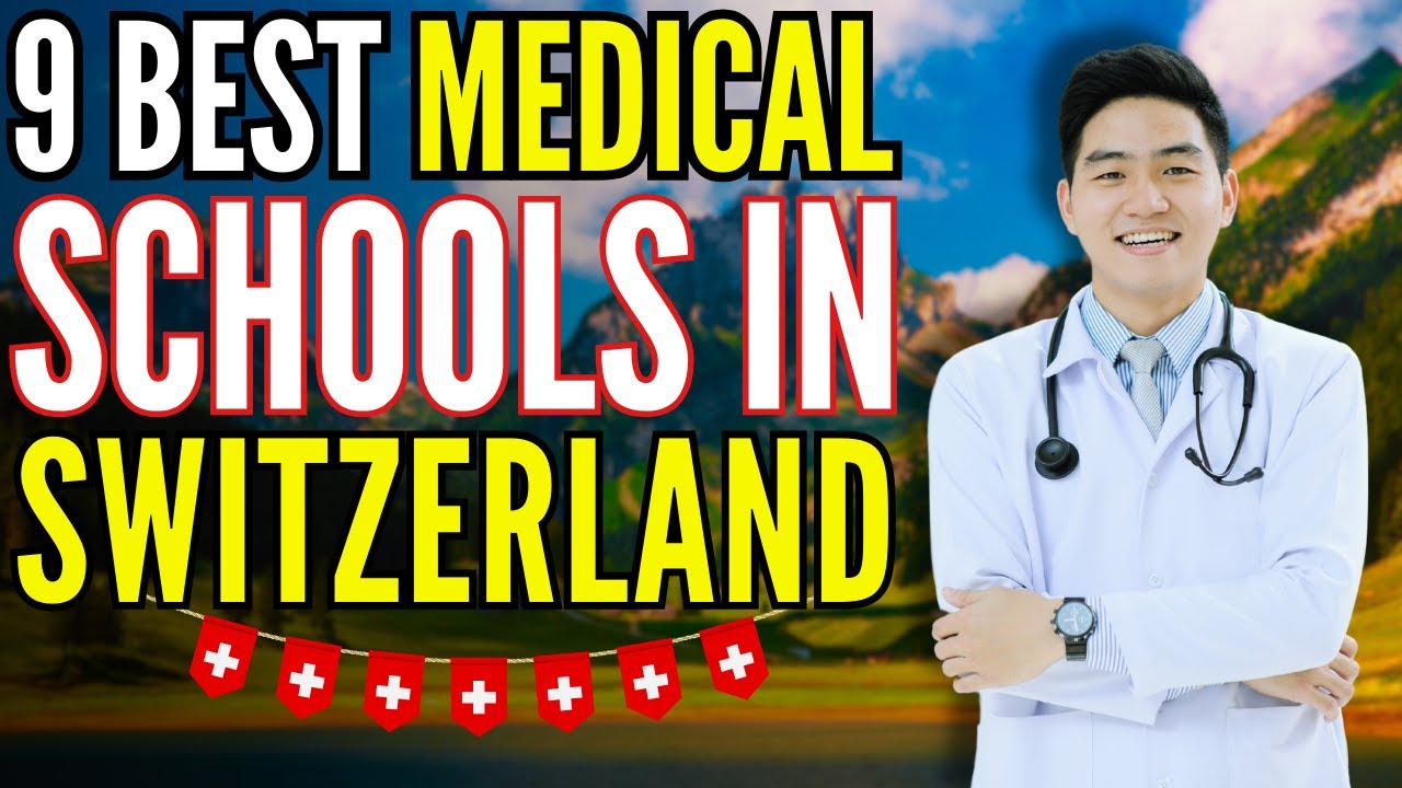 9 Best Medical Schools in Switzerland for International Students - Study in Switzerland