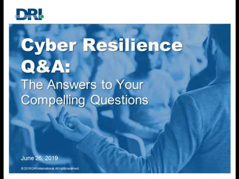 DRI Webinar: Cyber Resilience Q&A: The Answers to Your Compelling Questions