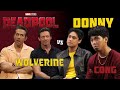 DONNY X CONG Vs DEADPOOL X WOLVERINE