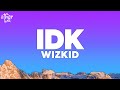 Wizkid - IDK (Lyrics) ft. Zlatan