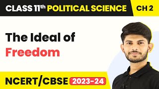 The Ideal of Freedom - Freedom | Class 11 Political Science