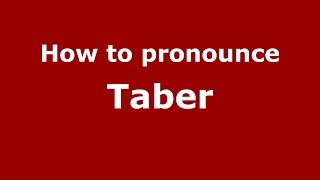 How to pronounce Taber
