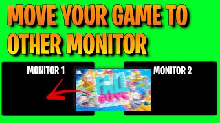 How to Move Your Game to Your Other Monitor