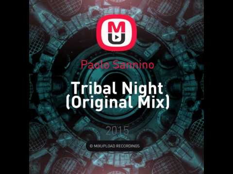 Mixupload Presents: Paolo Sannino - Tribal Night (Original Mix)
