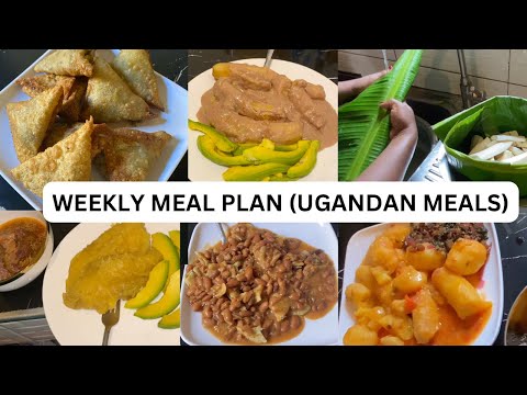 WEEKLY MEAL PLAN || WHAT WE ATE IN A WEEK FOR BREAKFAST,LUNCH & DINNER || UGANDAN MEAL IDEAS